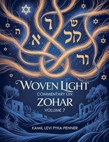 Woven Light Commentary On Zohar Volume 7 - Kamil Levi Pyka Penner - 9798235599888