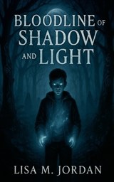 Bloodline of Shadow and Light - Lisa M Jordan - 9798235635876