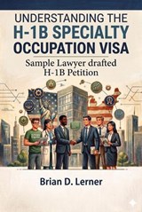 The H-1B Specialty Occupation Visa - Brian D. Lerner - 9798235639010