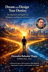 Dream and Design Your Destiny - Dorendra Bahadur Thapa - 9798235650411