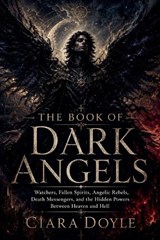 The Book of Dark Angels - Ciara Doyle - 9798235676183