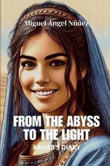 From the Abyss to the Light - Miguel Ángel Núñez - 9798235684614