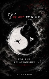 The Art of War for the Relationship - E. Ravago - 9798235693500