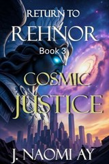 Cosmic Justice - J. Naomi Ay - 9798235699663