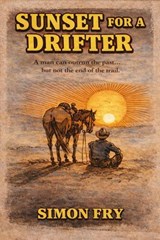 Sunset for a Drifter - Simon Fry - 9798235712881
