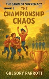 The Championship Chaos - Gregory Parrott - 9798235725218