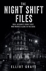The Night Shift Files - Elliot Graye - 9798235729582