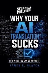 Why Your AI Translations Suck! - Spf - 9798235730236
