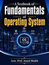 Fundamentals of Operating System - Asst. Prof. Juned Shaikh - 9798235733565
