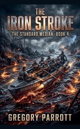 The Iron Stroke - Gregory Parrott - 9798235736221