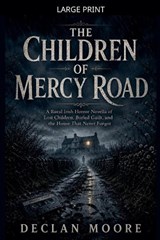 The Children of Mercy Road - Declan Moore - 9798235743960