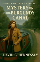 Mystery on the Burgundy Canal - David G Hennessey - 9798235745438