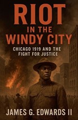 Riot in the windy city - James G Edwards - 9798235751095