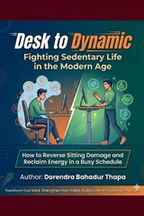 Desk to Dynamic - Dorendra Bahadur Thapa - 9798235751736