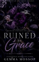 Ruined by Grace - Gemma Mossop - 9798235752368