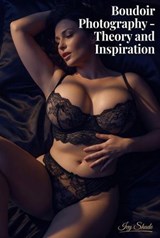 Budoir Photography - Theory and Inspiration - Ivy Shade - 9798235755628