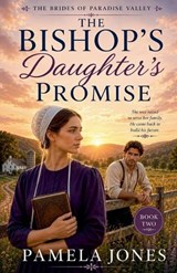 The Bishop's Daughter's Promise - Pamela Jones - 9798235758858
