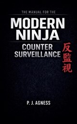 The Manual for the Modern Ninja - P J Agness - 9798235765078
