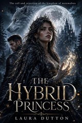 The Hybrid Princess - Laura Dutton - 9798235773073