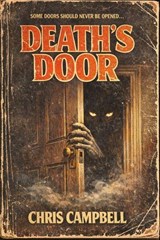 Deaths Door - chris Campbell - 9798235786196