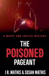 The Poisoned Pageant - J R Mathis ; Susan Mathis - 9798235798168