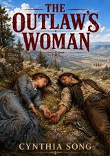 The Outlaw's Woman - Cynthia Song - 9798235799011
