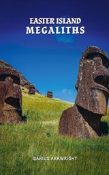 Easter Island Megaliths - Darius Arkwright - 9798235808232