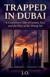 Trapped in Dubai - J O - 9798235813236