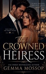 The Crowned Heiress - Gemma Mossop - 9798235818361