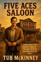 Five Aces Saloon - Tub McKinney - 9798235820043