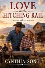 Love at the Hitching Rail - Cynthia Song - 9798235830172