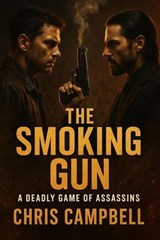 The Smoking Gun - chris Campbell - 9798235832923