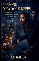The Song New York Keeps - J R Walton - 9798235842090