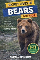 Secret Lives of Bears for Kids - Animal Kingdom - 9798235849365