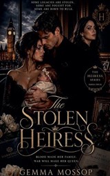 The Stolen Heiress - Gemma Mossop - 9798235852129