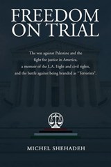 Freedom on Trial - Michel Shehadeh - 9798235854413