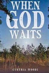 When God Waits - Cynthia Woods - 9798235861565
