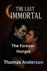 The Forever Hunger - Thomas Anderson - 9798235872110
