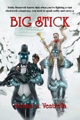 Big Stick - Michael A. Ventrella - 9798235875814