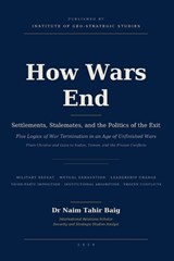 How Wars End - Naim Tahir Baig - 9798235882867