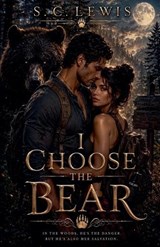 I Choose the Bear - S C Lewis - 9798235885264