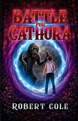 The Battle for Cathora - Robert Cole - 9798235902596