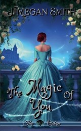 The Magic of You - J Megan Smith - 9798235905801