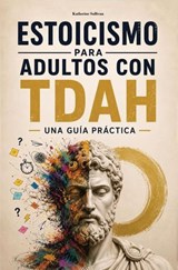 Estoicismo para Adultos con TDAH - Katherine Sullivan - 9798235908178