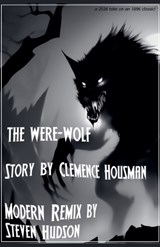 The Were-Wolf - Steve Hudson ; Clemence Housman - 9798235916401