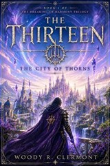 The Thirteen - Woody R. Clermont - 9798235919426