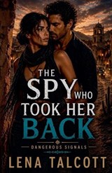 The Spy Who Took Her Back - Lena Talcott - 9798235920101