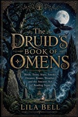 The Druid's Book of Omens - Lila Bell - 9798235927728