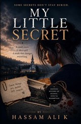 My Little Secret - Hassam Ali K - 9798235930414