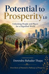 Potential to Prosperity 1.0 - Dorendra Bahadur Thapa - 9798235941212